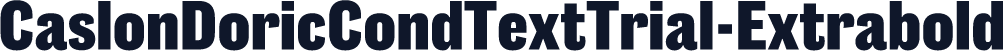 CaslonDoricCondTextTrial-Extrabold