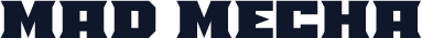 Mad Mecha