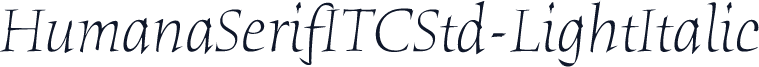 HumanaSerifITCStd-LightItalic