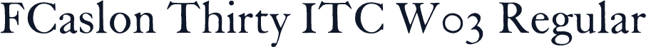 FCaslon Thirty ITC W03 Regular