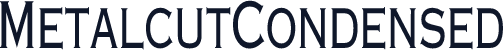 MetalcutCondensed