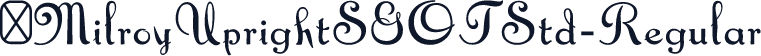 ☞MilroyUprightSGOTStd-Regular