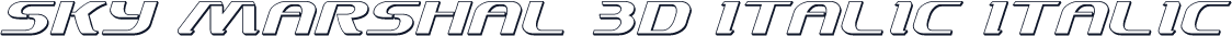Sky Marshal 3D Italic Italic