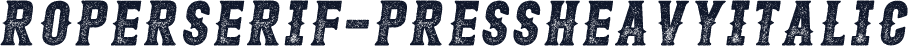 RoperSerif-PressHeavyItalic