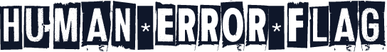 Human Error Flag
