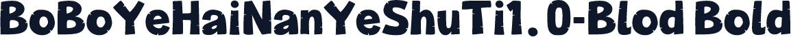 BoBoYeHaiNanYeShuTi1.0-Blod Bold