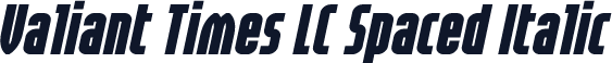 Valiant Times LC Spaced Italic