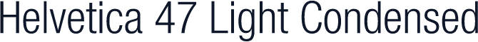 Helvetica 47 Light Condensed