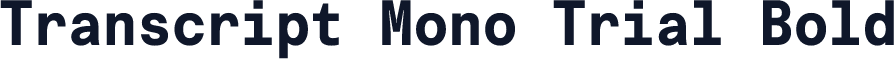 Transcript Mono Trial Bold