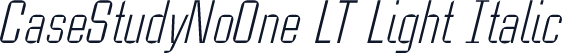 CaseStudyNoOne LT Light Italic