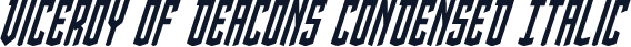 Viceroy of Deacons Condensed Italic