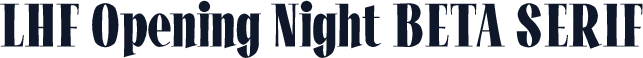 LHF Opening Night BETA SERIF