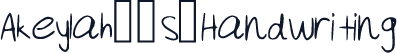Akeylah__s_Handwriting
