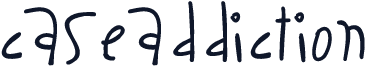 CaseAddiction