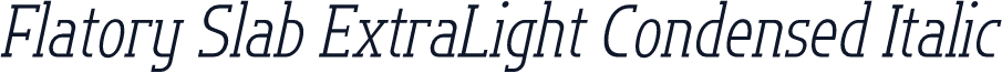 Flatory Slab ExtraLight Condensed Italic