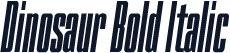 Dinosaur Bold Italic