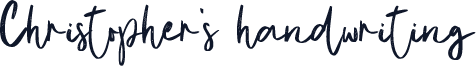 Christopher's handwriting