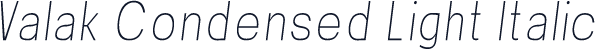 Valak Condensed Light Italic