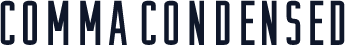 Comma Condensed
