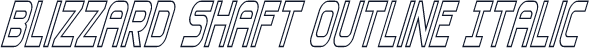 Blizzard Shaft Outline Italic