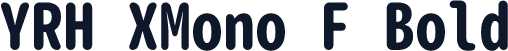 YRH XMono F Bold