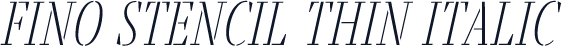 Fino Stencil Thin Italic