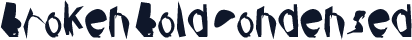 Broken Bold Condensed