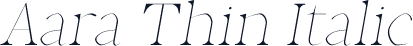 Aara Thin Italic