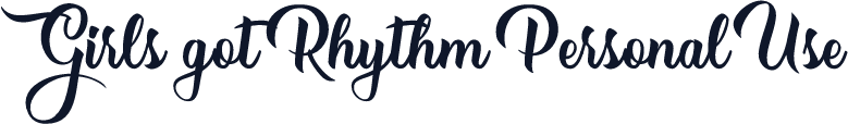 Girls got Rhythm Personal Use