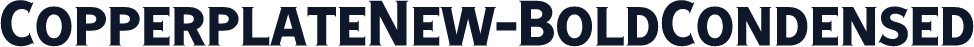 CopperplateNew-BoldCondensed
