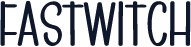 FASTWITCH