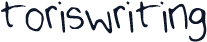 toriswriting