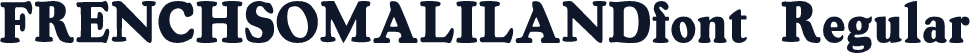 FRENCHSOMALILANDfont Regular