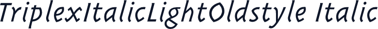 TriplexItalicLightOldstyle Italic
