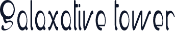 Galaxative tower