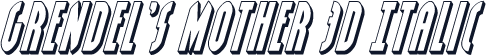 Grendel's Mother 3D Italic