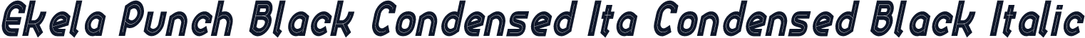 Ekela Punch Black Condensed Ita Condensed Black Italic