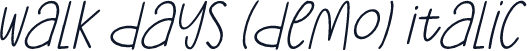 Walk Days (Demo) Italic