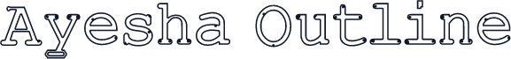 Ayesha Outline