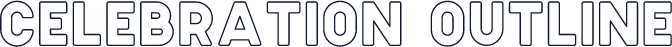 Celebration Outline
