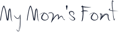 My Mom's Font