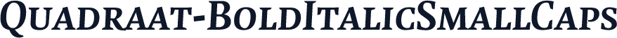 Quadraat-BoldItalicSmallCaps
