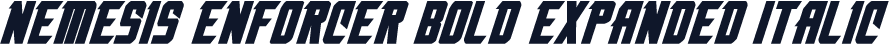 Nemesis Enforcer Bold Expanded Italic