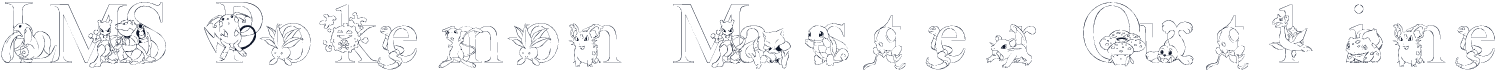 LMS Poke'mon Master Outline