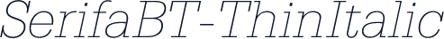 SerifaBT-ThinItalic