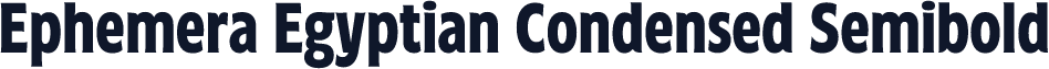 Ephemera Egyptian Condensed Semibold
