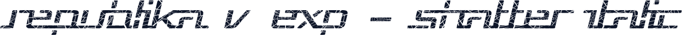 Republika V Exp - Shatter Italic