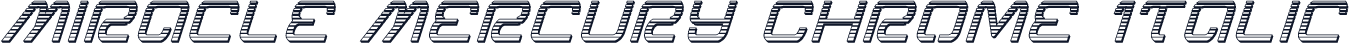Miracle Mercury Chrome Italic