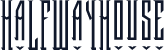 HalfwayHouse