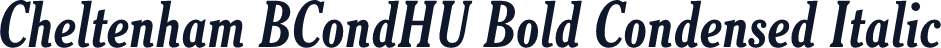 Cheltenham BCondHU Bold Condensed Italic